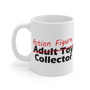 Fun 11oz Mug for Adult Toy Collectors